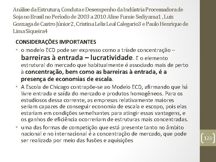Análise da Estrutura, Conduta e Desempenho da Indústria Processadora de Soja no Brasil no