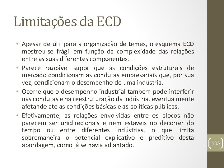 Limitações da ECD • Apesar de útil para a organização de temas, o esquema