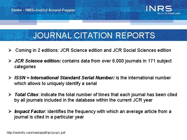JOURNAL CITATION REPORTS Ø Coming in 2 editions: JCR Science edition and JCR Social