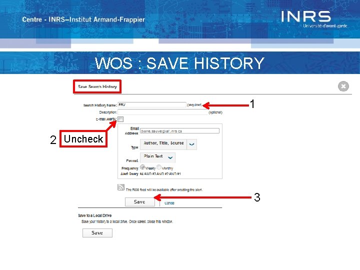 WOS : SAVE HISTORY 1 2 Uncheck 3 