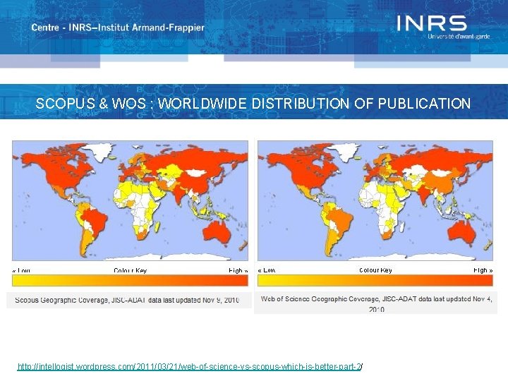 SCOPUS & WOS : WORLDWIDE DISTRIBUTION OF PUBLICATION http: //intellogist. wordpress. com/2011/03/21/web-of-science-vs-scopus-which-is-better-part-2/ 