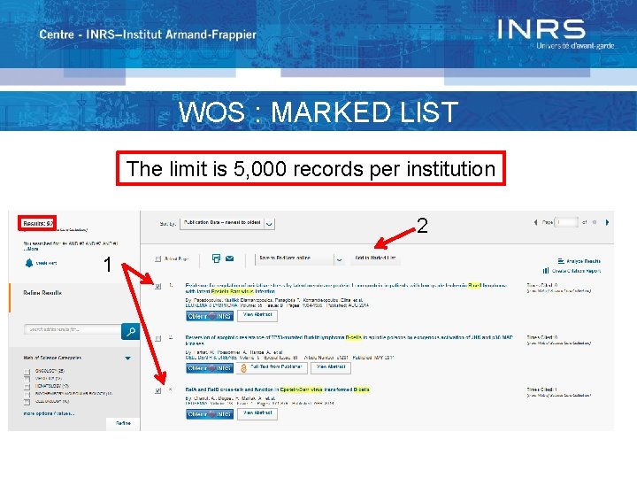 WOS : MARKED LIST The limit is 5, 000 records per institution 2 1