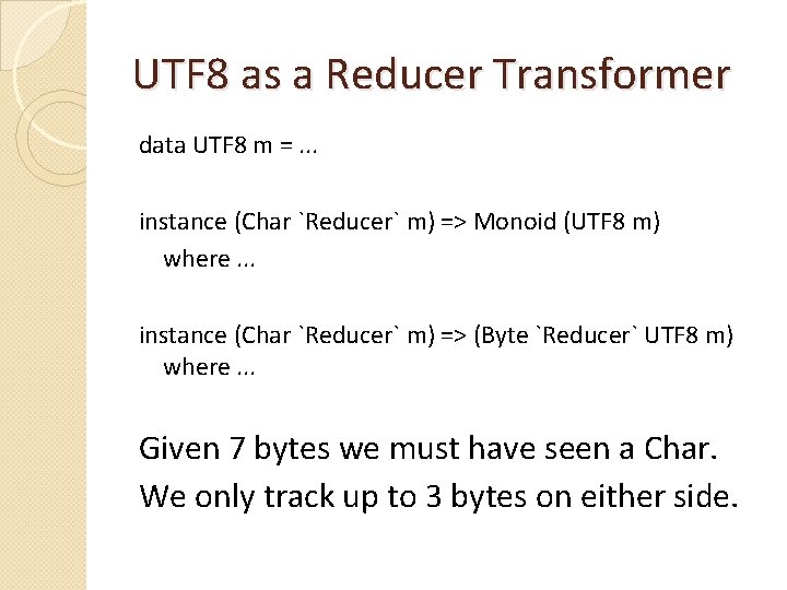 UTF 8 as a Reducer Transformer data UTF 8 m =. . . instance