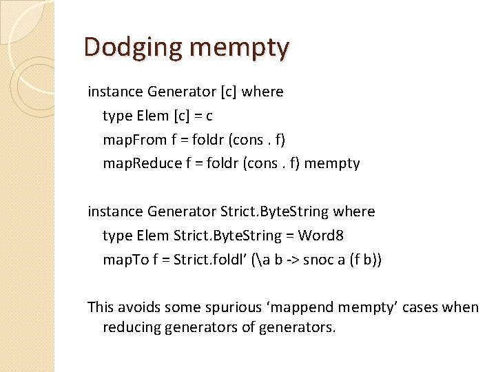 Dodging mempty instance Generator [c] where type Elem [c] = c map. From f
