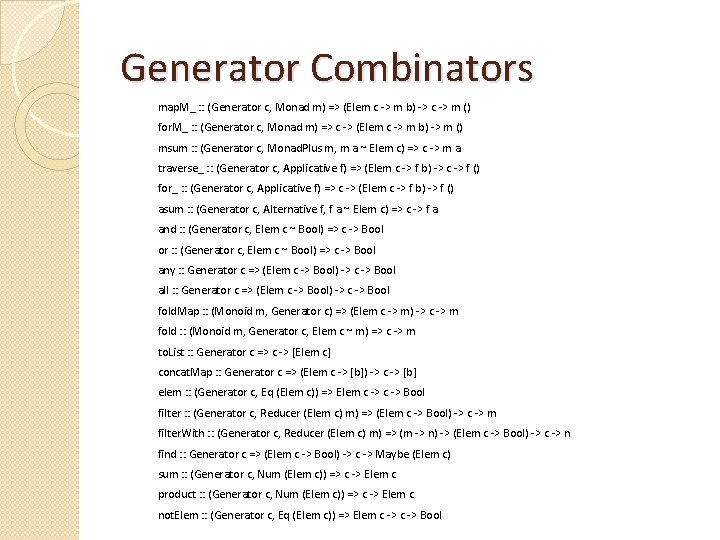 Generator Combinators map. M_ : : (Generator c, Monad m) => (Elem c ->