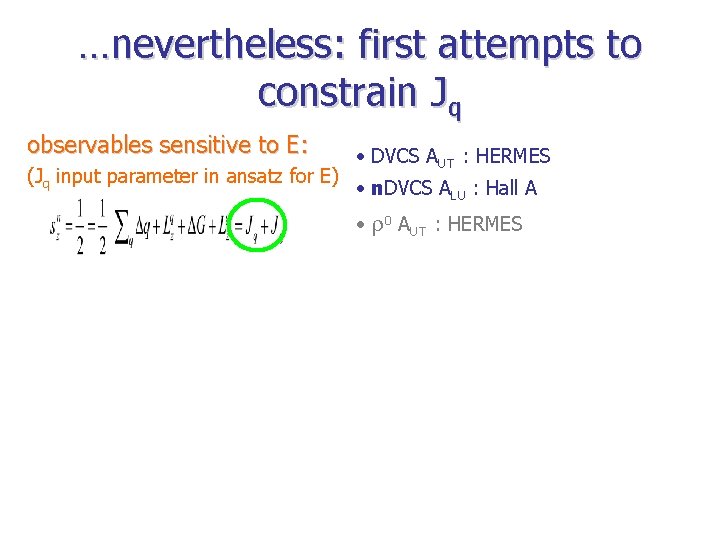 …nevertheless: first attempts to constrain Jq observables sensitive to E: (Jq input parameter in