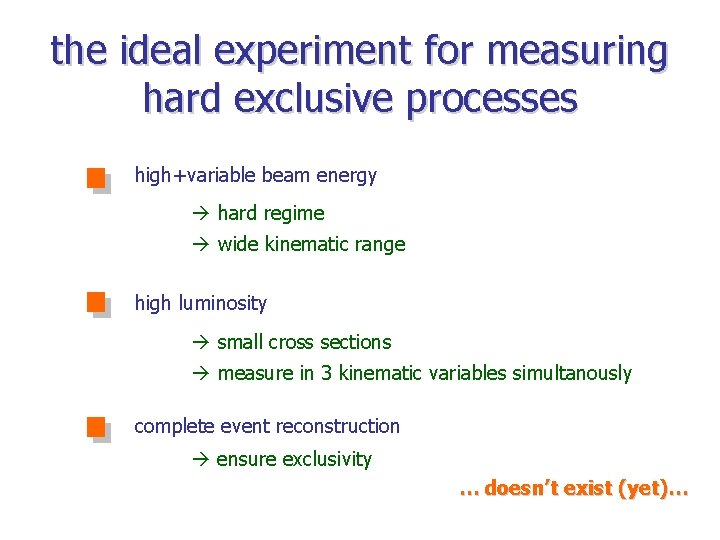 the ideal experiment for measuring hard exclusive processes high+variable beam energy hard regime wide