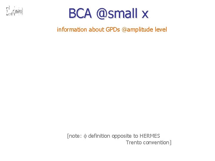 BCA @small x information about GPDs @amplitude level [note: f definition opposite to HERMES