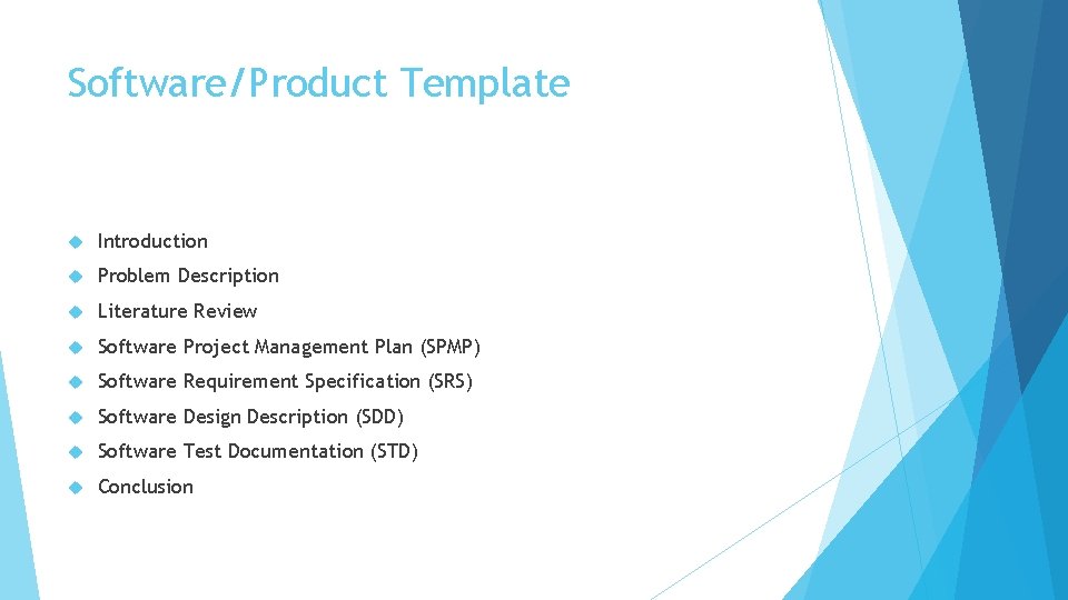 Software/Product Template Introduction Problem Description Literature Review Software Project Management Plan (SPMP) Software Requirement