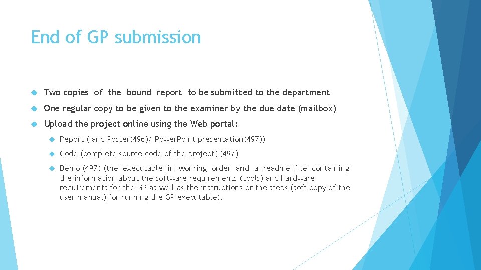 End of GP submission Two copies of the bound report to be submitted to