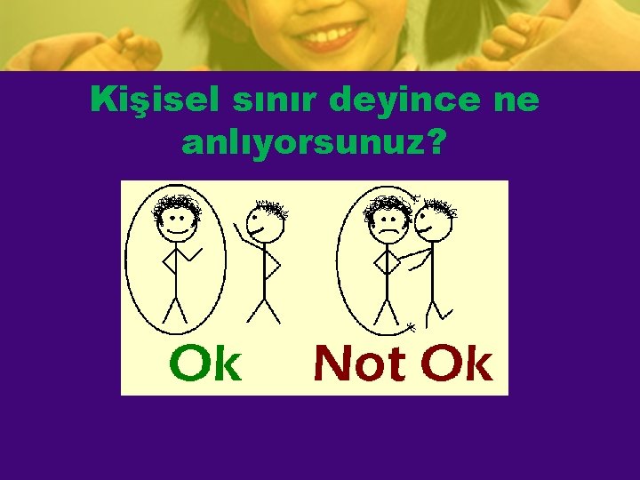 Kişisel sınır deyince ne anlıyorsunuz? 