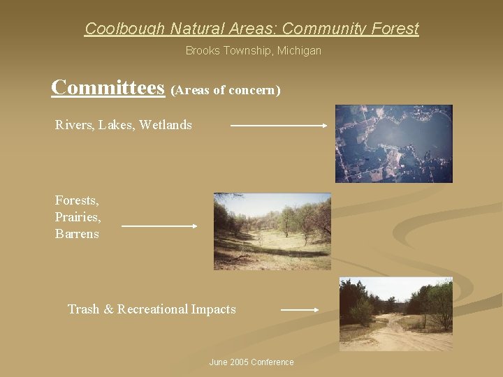 Coolbough Natural Areas: Community Forest Brooks Township, Michigan Committees (Areas of concern) Rivers, Lakes,