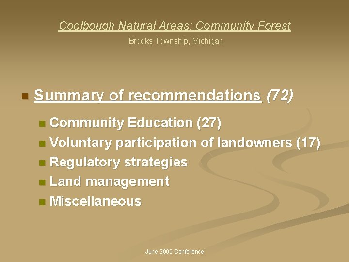 Coolbough Natural Areas: Community Forest Brooks Township, Michigan n Summary of recommendations (72) Community