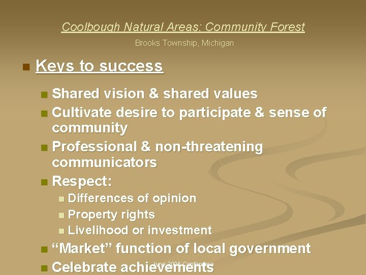 Coolbough Natural Areas: Community Forest Brooks Township, Michigan n Keys to success Shared vision