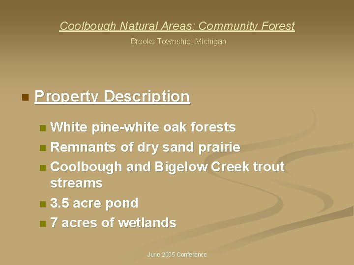 Coolbough Natural Areas: Community Forest Brooks Township, Michigan n Property Description White pine-white oak