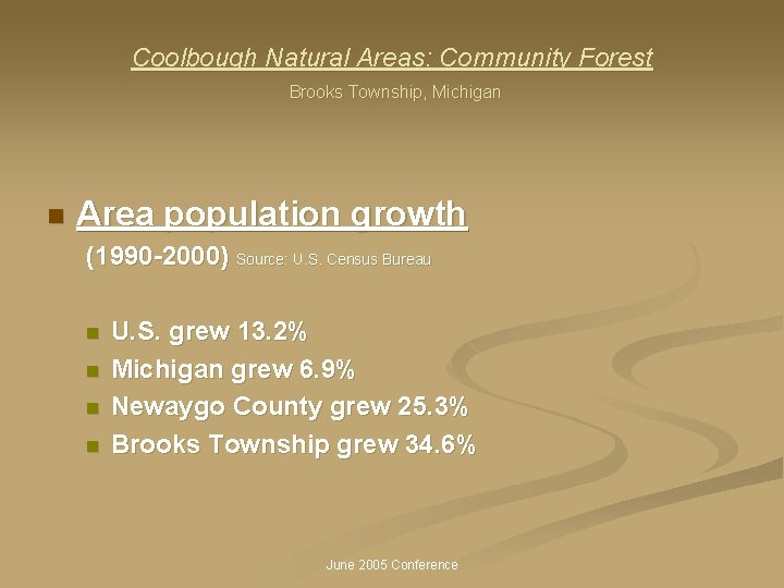 Coolbough Natural Areas: Community Forest Brooks Township, Michigan n Area population growth (1990 -2000)