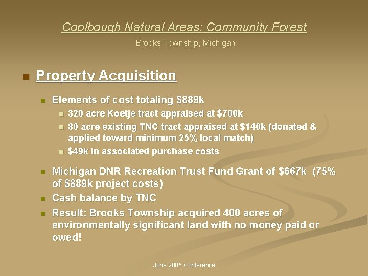 Coolbough Natural Areas: Community Forest Brooks Township, Michigan n Property Acquisition n Elements of