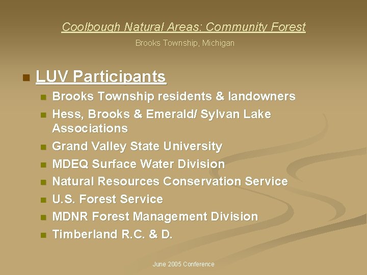 Coolbough Natural Areas: Community Forest Brooks Township, Michigan n LUV Participants n n n