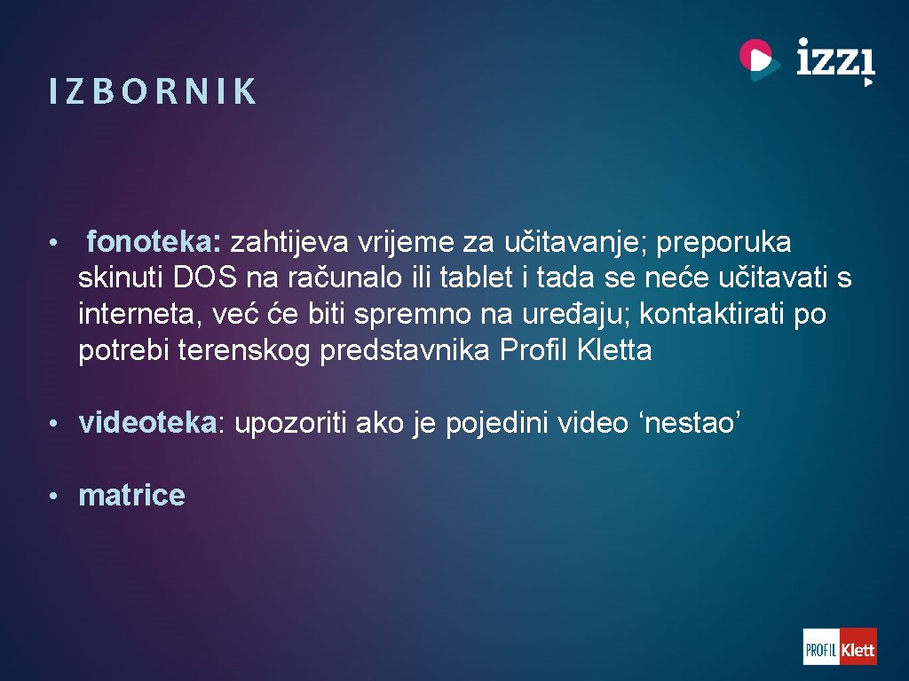 IZBORNIK • fonoteka: zahtijeva vrijeme za učitavanje; preporuka skinuti DOS na računalo ili tablet