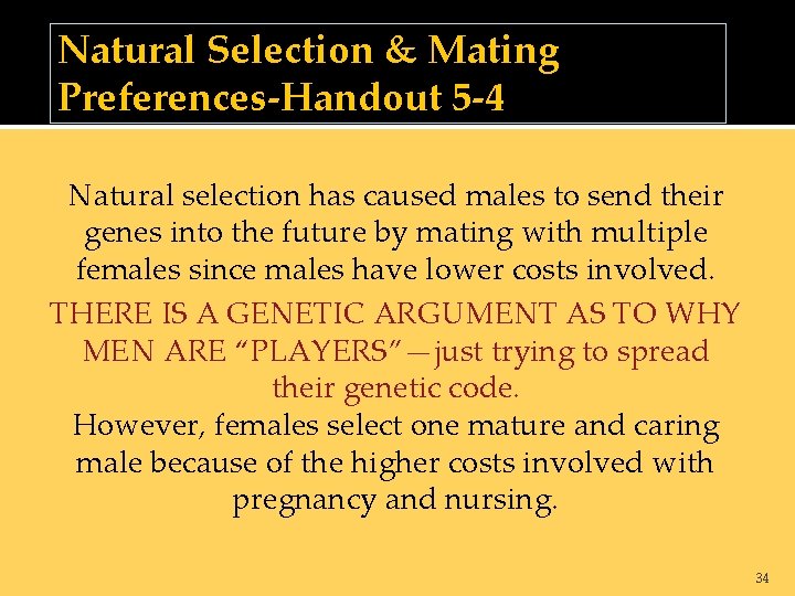 Natural Selection & Mating Preferences-Handout 5 -4 Natural selection has caused males to send