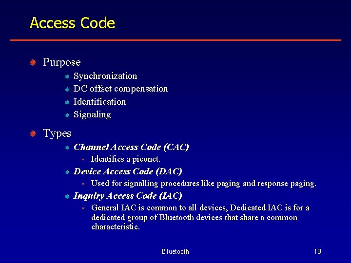 Access Code Purpose Synchronization DC offset compensation Identification Signaling Types Channel Access Code (CAC)