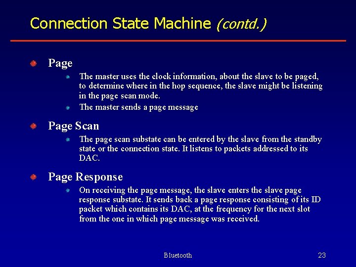 Connection State Machine (contd. ) Page The master uses the clock information, about the
