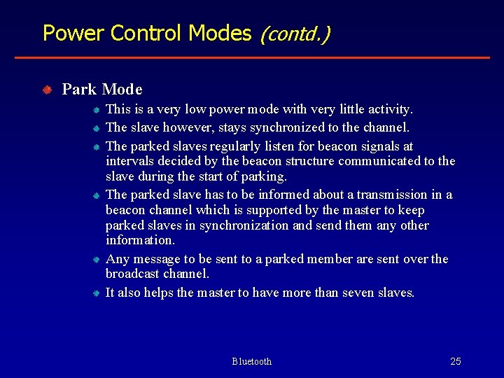 Power Control Modes (contd. ) Park Mode This is a very low power mode