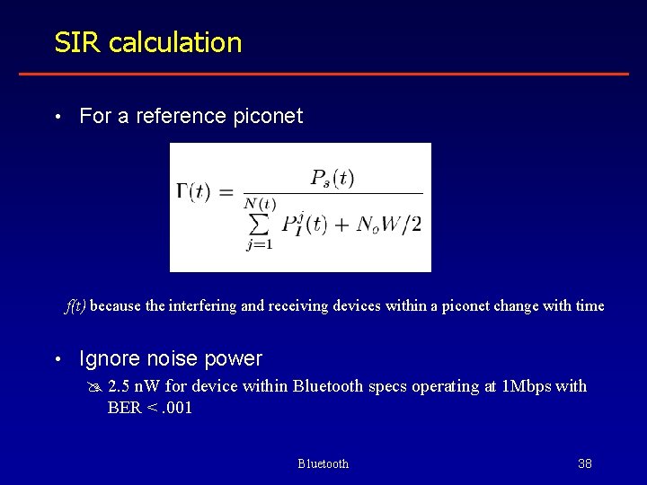 SIR calculation • For a reference piconet f(t) because the interfering and receiving devices