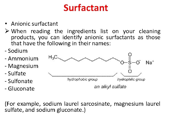 Surfactant • Anionic surfactant Ø When reading the ingredients list on your cleaning products,