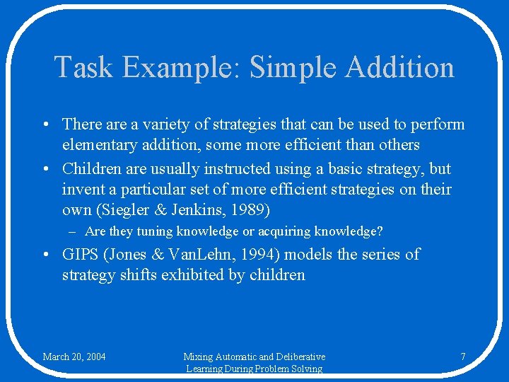 Task Example: Simple Addition • There a variety of strategies that can be used
