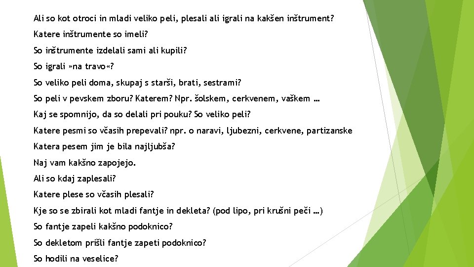 Ali so kot otroci in mladi veliko peli, plesali igrali na kakšen inštrument? Katere