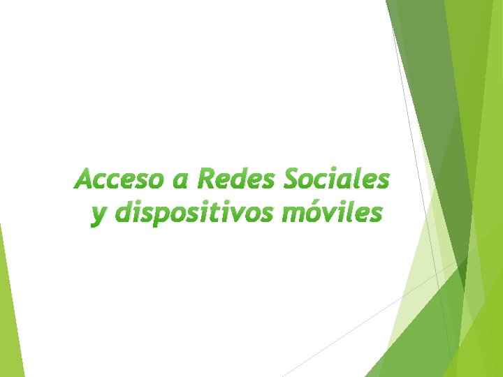 Acceso a Redes Sociales y dispositivos móviles 