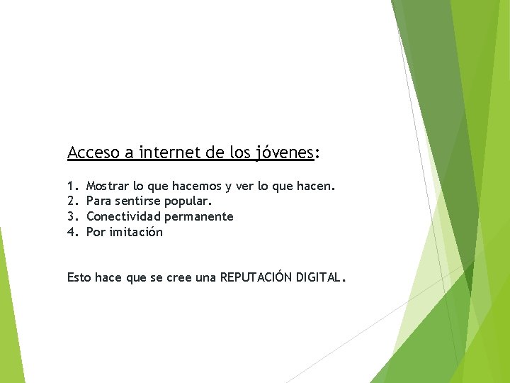 Acceso a internet de los jóvenes: 1. 2. 3. 4. Mostrar lo que hacemos