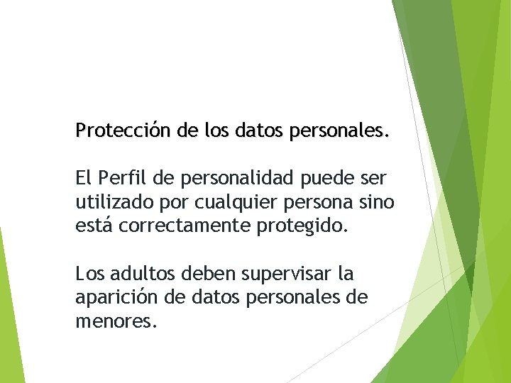 Protección de los datos personales. El Perfil de personalidad puede ser utilizado por cualquier