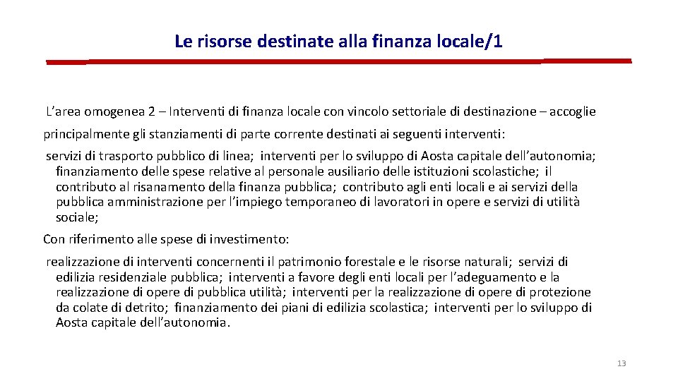 Le risorse destinate alla finanza locale/1 L’area omogenea 2 – Interventi di finanza locale