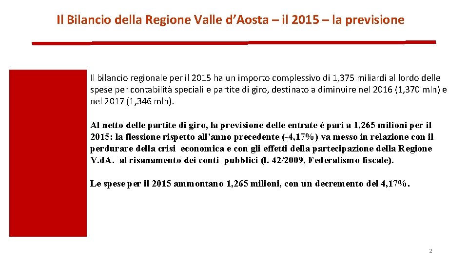 Il Bilancio della Regione Valle d’Aosta – il 2015 – la previsione Il bilancio