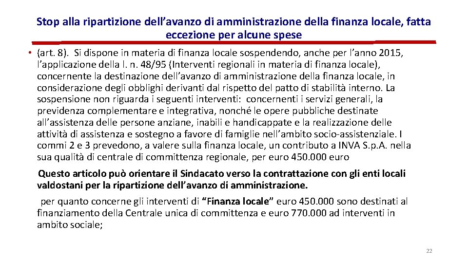 Stop alla ripartizione dell’avanzo di amministrazione della finanza locale, fatta eccezione per alcune spese