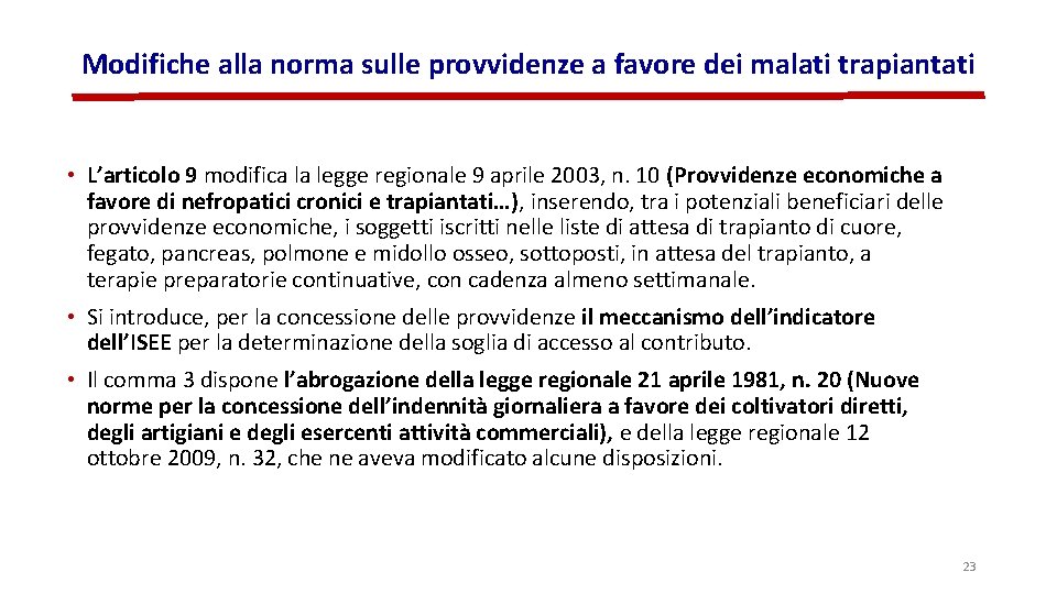 Modifiche alla norma sulle provvidenze a favore dei malati trapiantati • L’articolo 9 modifica