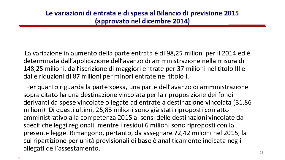 Le variazioni di entrata e di spesa al Bilancio di previsione 2015 (approvato nel