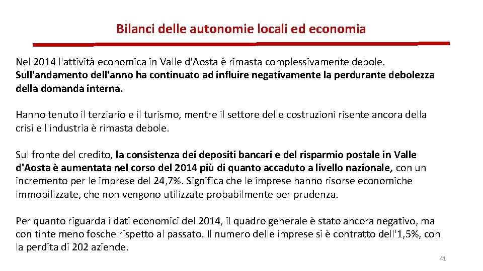Bilanci delle autonomie locali ed economia Nel 2014 l'attività economica in Valle d'Aosta è