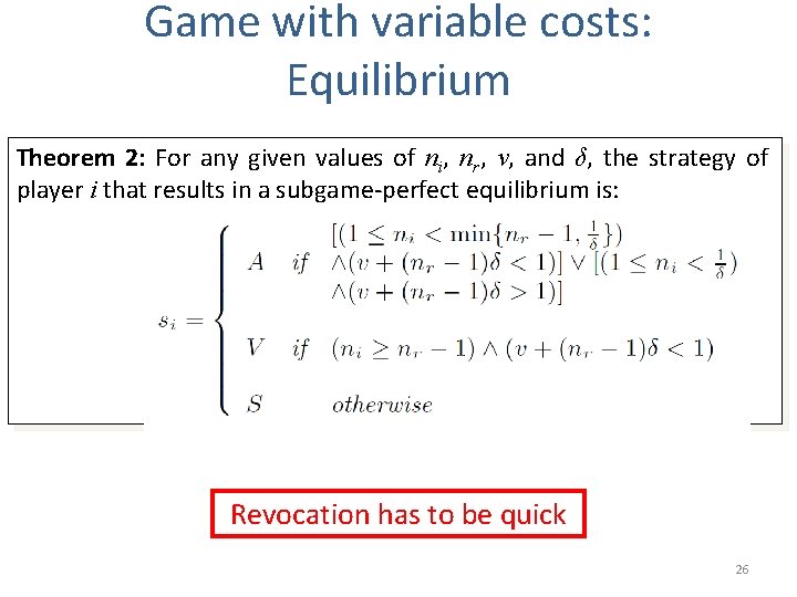 Game with variable costs: Equilibrium Theorem 2: For any given values of ni, nr,