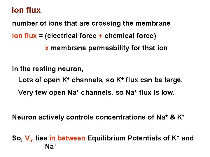 Ion flux number of ions that are crossing the membrane ion flux = (electrical