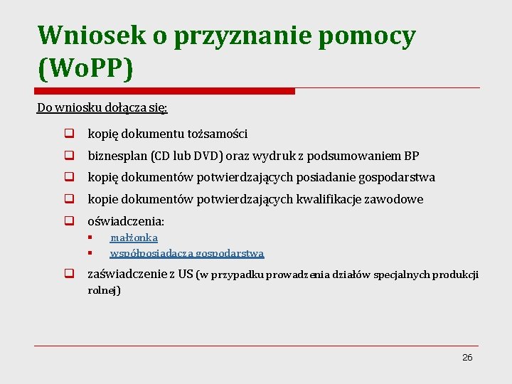 Wniosek o przyznanie pomocy (Wo. PP) Do wniosku dołącza się: q kopię dokumentu tożsamości