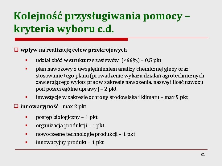 Kolejność przysługiwania pomocy – kryteria wyboru c. d. q wpływ na realizację celów przekrojowych