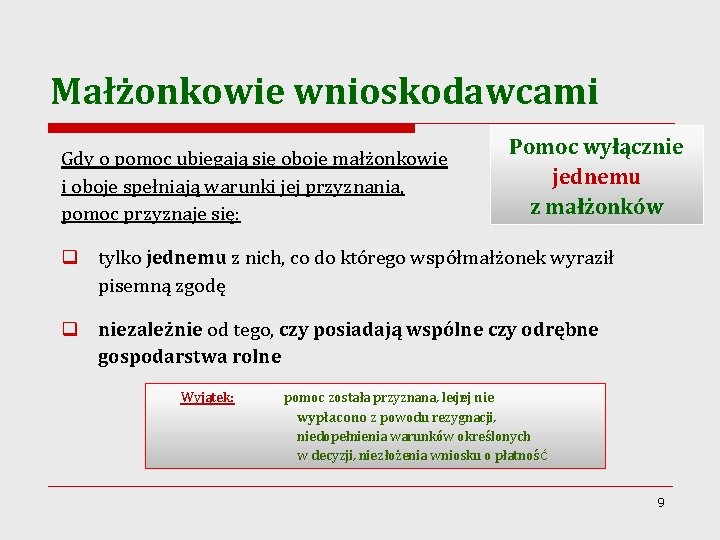 Małżonkowie wnioskodawcami Gdy o pomoc ubiegają się oboje małżonkowie i oboje spełniają warunki jej