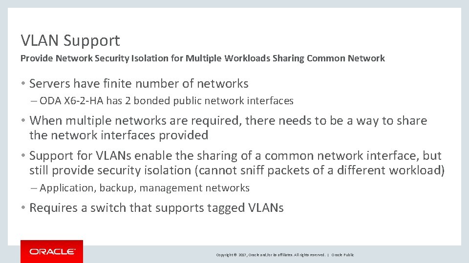 VLAN Support Provide Network Security Isolation for Multiple Workloads Sharing Common Network • Servers