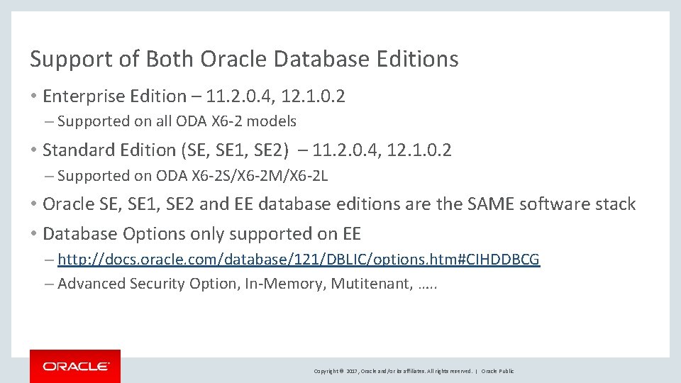 Support of Both Oracle Database Editions • Enterprise Edition – 11. 2. 0. 4,