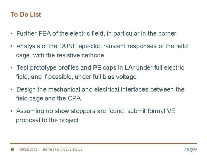 To Do List • Further FEA of the electric field, in particular in the