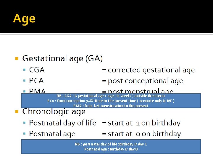 NB : CGA : is gestational age + age ( in weeks ) outside