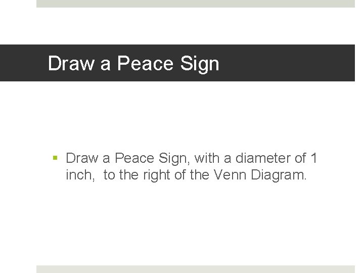 Draw a Peace Sign § Draw a Peace Sign, with a diameter of 1